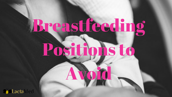 BREASTFEEDING POSITIONS TO AVOID
